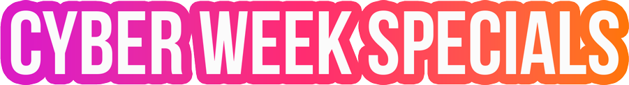 Cyber Week Specials